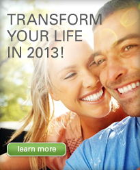 Transform Your Life in 2013!