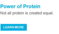 Power of Protein Not all protein is created equal.