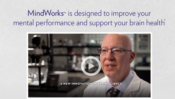 MindWorks™ is designed to improve your  mental performance and support your brain health*