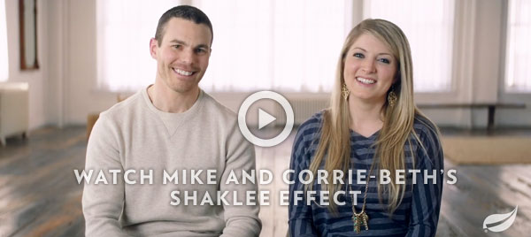 Watch Mike and Corrie-Beth's Shaklee Effect